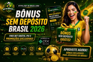 Bônus Sem Depósito Brasil 2026